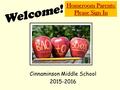 Cinnaminson Middle School 2015-2016 Homeroom Parents: Please Sign In.