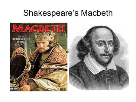 Shakespeare’s Macbeth. Shakespeare’s Life In a nutshell.