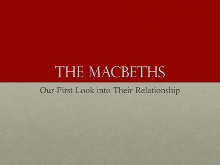 The macbeths Our First Look into Their Relationship.