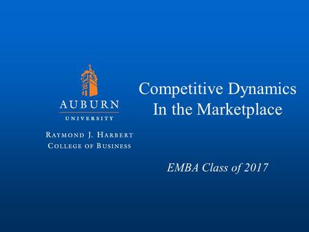 Competitive Dynamics In the Marketplace EMBA Class of 2017.