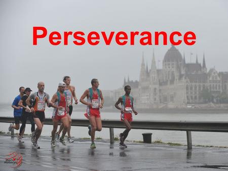 Perseverance. Case Study: Nehemiah Nehemiah 2:12 ...neither told I any man what God had put in my heart to do... Nehemiah 6:15 ...and the wall was.