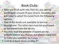 Book Clubs After we finish with Into Thin Air, you will be working on a novel of your choice. However, you will need to select this book from the following.