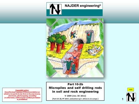 Part 10-2b Micropiles and self drilling rods in soil and rock engineering V-2009 (rev. XI-2012) (Part 10-2b, PP 2007, animation+p/r : 2012.11.11 compr.)