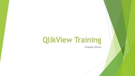 QlikView Training Sharath Ghosh.