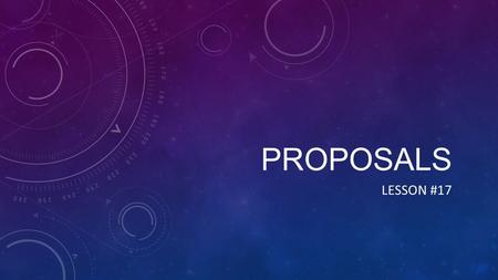 PROPOSALS LESSON #17. WRITING TIP OF THE DAY – CAPITALS For proper nouns (names of people, places, publications, titles, etc.), always capitalize the.