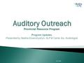 Provincial Resource Program Program Updates Presented by Nadine Ewanchyshyn, SLP & Carrie Siu, Audiologist ITC 2016.