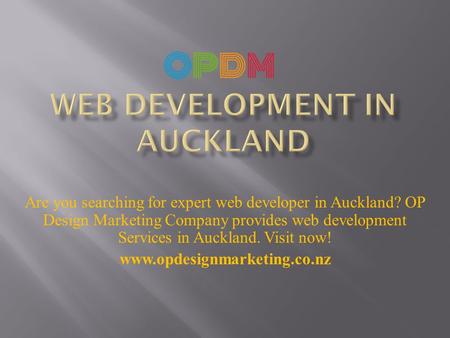 Are you searching for expert web developer in Auckland? OP Design Marketing Company provides web development Services in Auckland. Visit now! www.opdesignmarketing.co.nz.