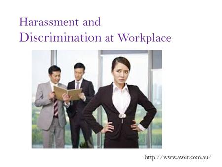 Harassment and Discrimination at Workplace