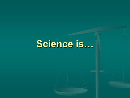 Science is…. Introduction Science in the early childhood classroom should be hands-on, experimental, exciting and fun (Bredekamp & Copple, 1997) Science.