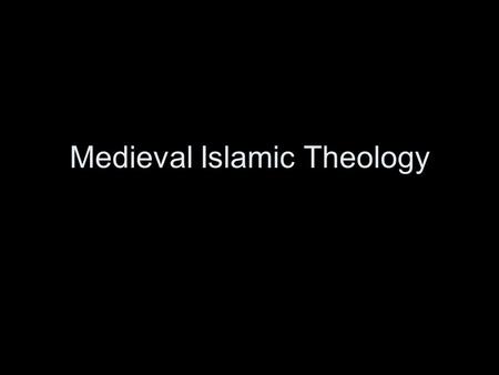 Medieval Islamic Theology. Ibn Sina (Avicenna; 980-1037)