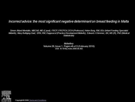 Incorrect advice: the most significant negative determinant on breast feeding in Malta Simon Attard Montalto, MBChB, MD (L’pool), FRCP, FRCPCH, DCH (Professor),