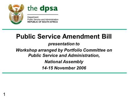 11 Public Service Amendment Bill presentation to Workshop arranged by Portfolio Committee on Public Service and Administration, National Assembly 14-15.