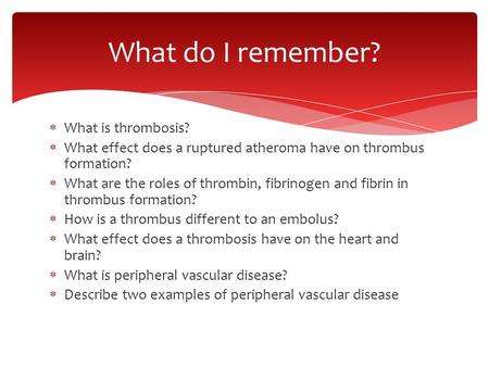 What do I remember? What is thrombosis?