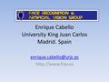 Enrique Cabello University King Juan Carlos Madrid. Spain