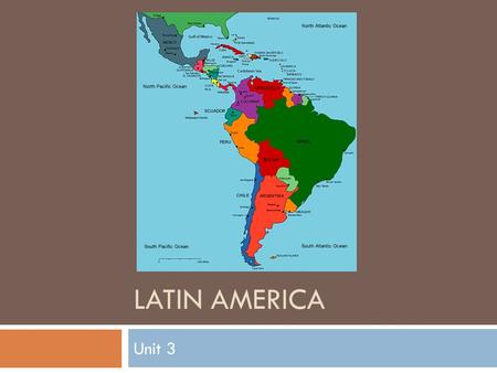 LATIN AMERICA Unit 3. Introduction  Includes all the countries in the Western Hemisphere except the U.S. and Canada  3 sub regions: Mexico and Central.