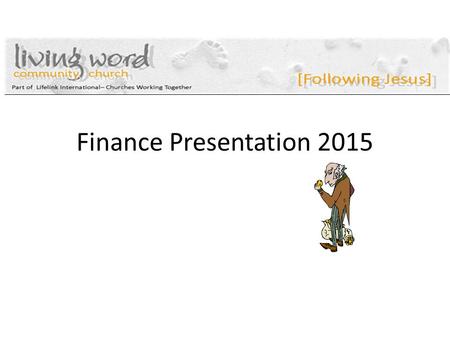 Finance Presentation 2015. Why are we doing this?