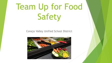 Team Up for Food Safety Conejo Valley Unified School District.