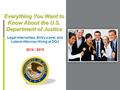 Legal Internships, Entry-Level, and Lateral Attorney Hiring at DOJ Everything You Want to Know About the U.S. Department of Justice 2014 - 2015.