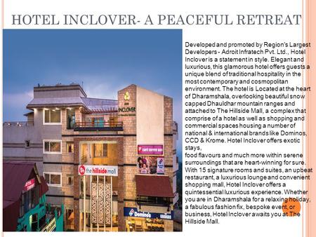 HOTEL INCLOVER- A PEACEFUL RETREAT Developed and promoted by Region's Largest Developers - Adroit Infratech Pvt. Ltd., Hotel Inclover is a statement in.