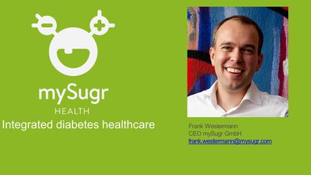 Integrated diabetes healthcare Frank Westermann CEO mySugr GmbH