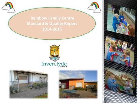 Rainbow Family Centre Standard & Quality Report 2014-2015.