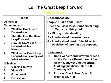 L9: The Great Leap Forward Yellow Block Agenda Objective: To understand 1.What the Great Leap Forward was 2.The effects of the Great Leap Forward 3.How.