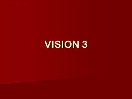 VISION 3. LEARNING OBJECTIVES LEARNING OBJECTIVES Visual processing Visual processing Visual pathways Visual pathways Lesions in the pathways & test Lesions.