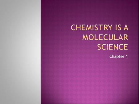 Chapter 1.  Chemistry is the study of matter and the transformations it can undergo  Matter is anything that occupies space  Chemistry is a central.