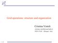 1/3/2006 Grid operations: structure and organization Cristina Vistoli INFN CNAF – Bologna - Italy.