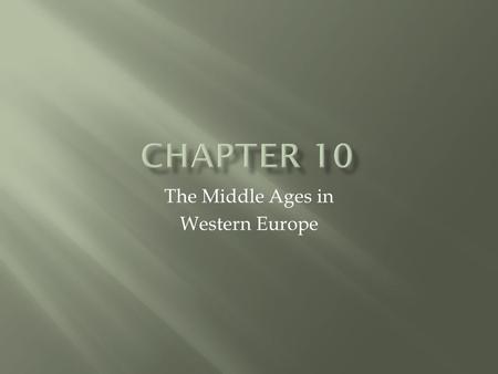 The Middle Ages in Western Europe. PeriodizationPeriodization Early Middle Ages: 500 – 1000 High Middle Ages: 1000 – 1250 Late Middle Ages: 1250 - 1500.