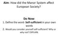 Do Now: 1. Define the word- Self-sufficient in your own words 2. Would you consider yourself self-sufficient? Why or why not? EXPLAIN. Aim: How did the.