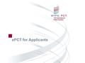 The International Patent System ePCT for Applicants.