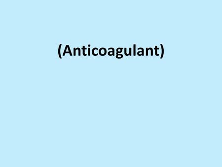 (Anticoagulant).