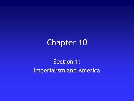 Chapter 10 Section 1: Imperialism and America. Map of Global Empires, c. 1900