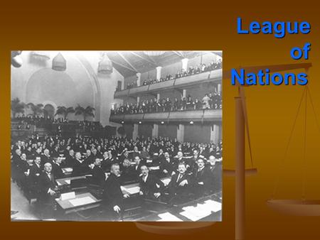 League of Nations League of Nations. League of Nations Palace of Nations—Geneva, Switzerland—League Headquarters 1938-1946 Palace of Nations—Geneva, Switzerland—League.