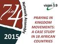 PRAYING IN KINGDOM MOVEMENTS: A CASE STUDY IN 18 AFRICAN COUNTRIES.