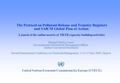 United Nations Economic Commission for Europe (UNECE) The Protocol on Pollutant Release and Transfer Registers and SAICM Global Plan of Action: Launch.