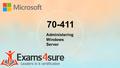 70-411 Administering Windows Server. Microsoft Corporation is an American multinational corporation headquartered in Redmond, Washington, that develops,