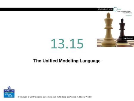 Copyright © 2009 Pearson Education, Inc. Publishing as Pearson Addison-Wesley The Unified Modeling Language 13.15.