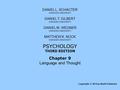 Copyright © 2014 by Worth Publishers PSYCHOLOGY THIRD EDITION DANIEL L. SCHACTER HARVARD UNIVERSITY DANIEL T. GILBERT HARVARD UNIVERSITY DANIEL M. WEGNER.