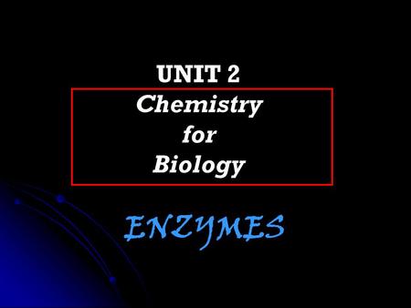 UNIT 2 Chemistry for Biology ENZYMES. A chemical reaction is the process of a chemical change in which substances change into DIFFERENT substances. Reactant(s)