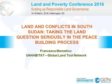 Land and Poverty Conference 2016 Scaling up Responsible Land Governance 14-18 March, 2016 | Washington, DC Francesca Marzatico: UNHABITAT – Global Land.