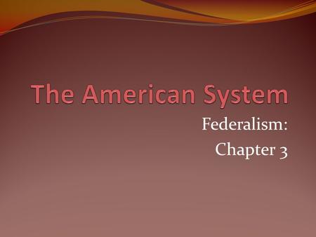 Federalism: Chapter 3. The Structure of Federalism Both NATIONAL and REGIONAL governments exist Each must be reasonably INDEPENDENT of each other Decisions.