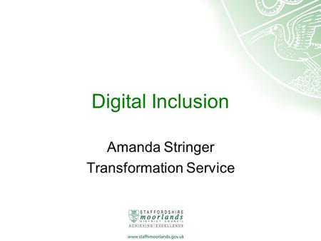 Digital Inclusion Amanda Stringer Transformation Service.