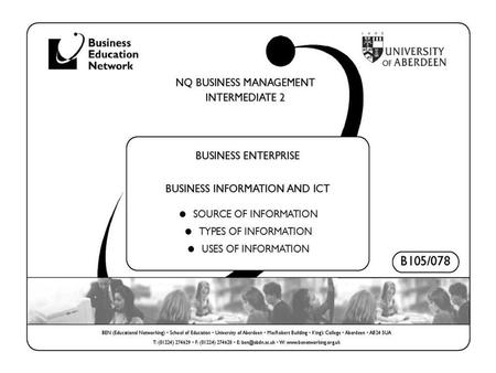 Business Management - Intermediate 2 © Copyright free to Business Education Network members 2007/2008B105/078 – Bus Enterprise - ICT Business Enterprise.