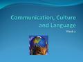 Week 2. Learning outcomes for assignment 1 LO 2: Consider intercultural issues in their communications LO 4: Demonstrate a critical understanding of the.