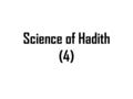 Science of Hadith (4). The Five Conditions of a Hadith Saheeh 1- That its isnaad is connected. That every one of its narrators heard it directly from.