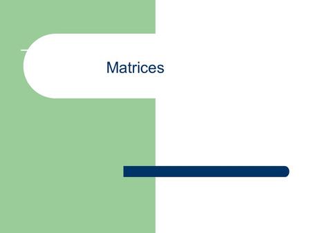 Matrices. Variety of engineering problems lead to the need to solve systems of linear equations matrixcolumn vectors.