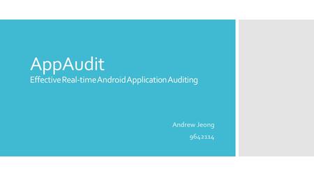 AppAudit Effective Real-time Android Application Auditing Andrew Jeong 9642114.