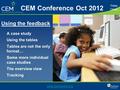 A case study Using the tables Tables are not the only format… Some more individual case studies The overview view Tracking Peter Olsen www.cemcentre.org.